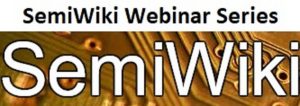 SemiWiki Webinar Series