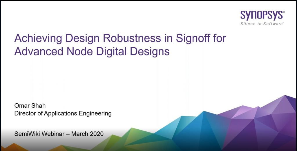 Synopsys SemiWiki STARRC Webinar 1 Achieving Design Robustness in Signoff for Advanced Node Digital Designs