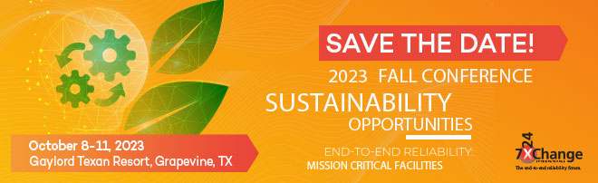 7x24 Exchange 2023 Fall Conference | Sustainability Opportunities | October 8 11, 2023 | Save The Date!
