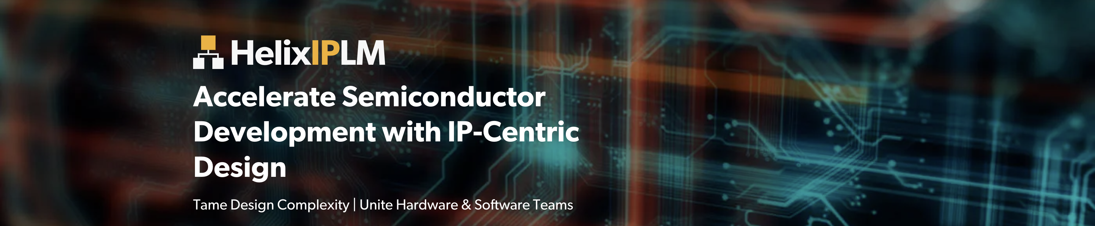 HelixIPLM Accelerate Semiconductor Development with IP Centric Design