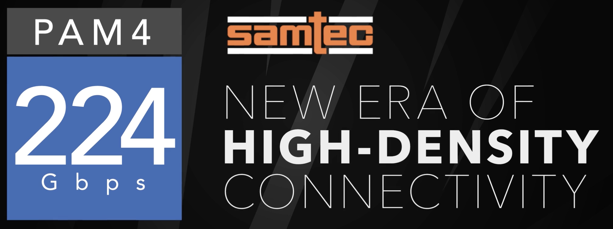 Samtec Welcomes You to the Future with Proven 224G PAM4 Interconnect Solutions