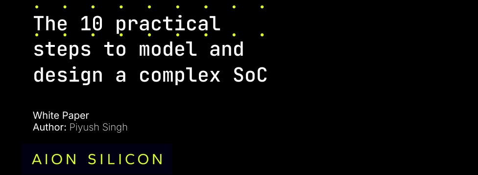 10 Practical SoC Steps AION Silicon