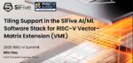SiFive AI ML RISC V Summit 2025