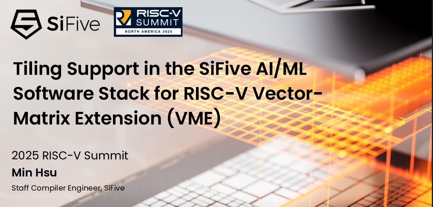 SiFive AI ML RISC V Summit 2025