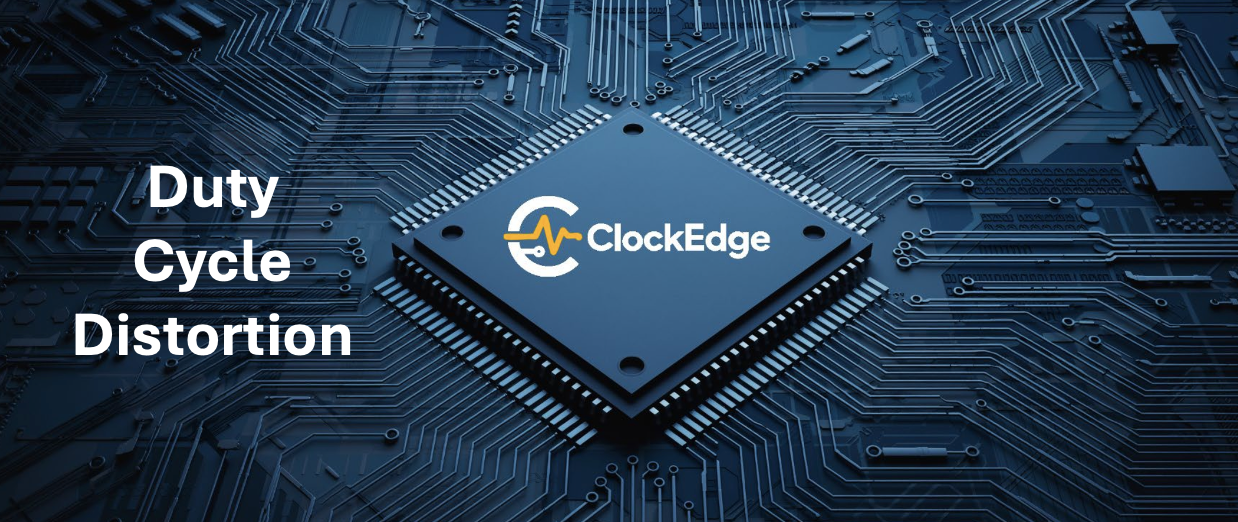 Taming Advanced Node Clock Network Challenges – Duty Cycle Distortion