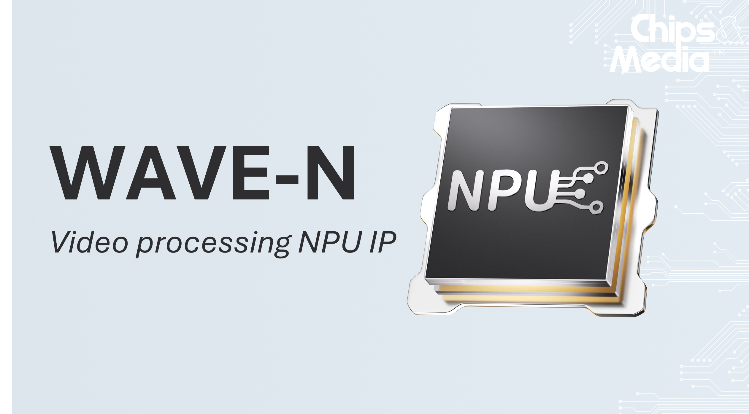 WAVE-N Specialized Video Processing NPU for Edge AI Systems - SemiWiki