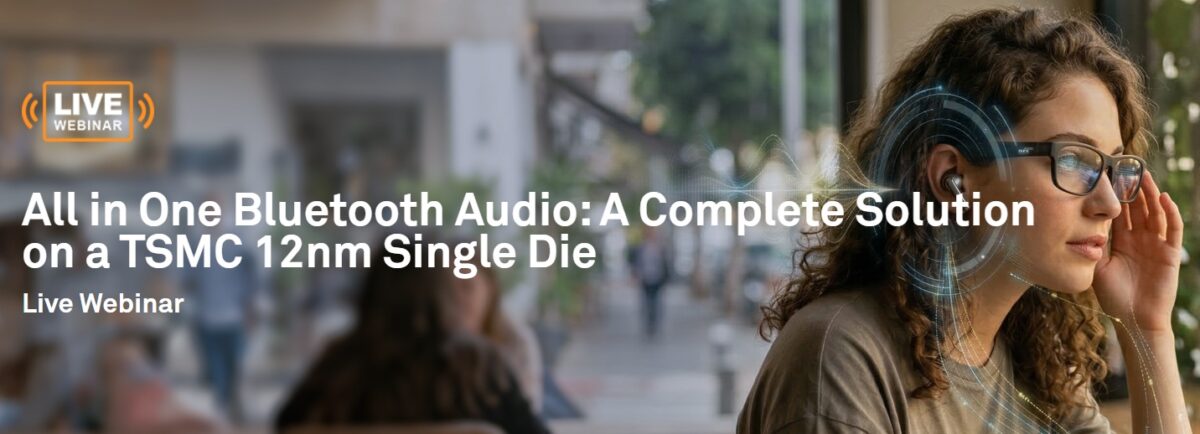 All in One Bluetooth Audio A Complete Solution on a TSMC 12nm Single Die