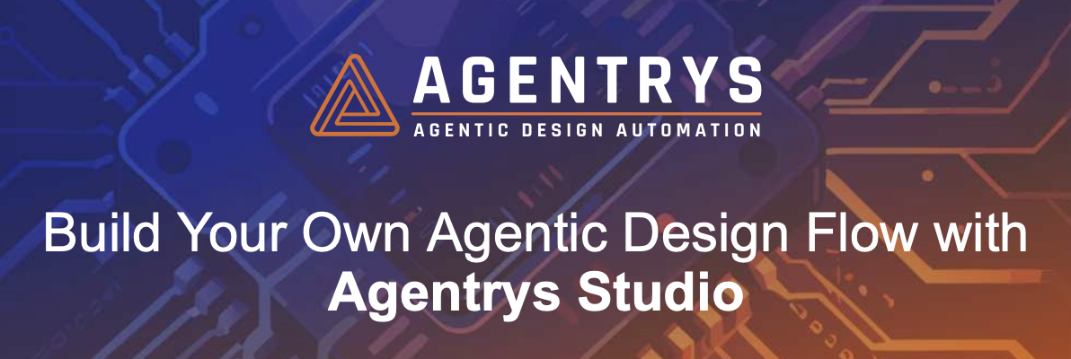 Follow the Money – Agentrys Raises $24.5 Million to Build Agentic Design Automation Follow the Money – Agentrys Raises $24.5 Million to Build Agentic Design Automation