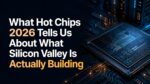 What Hot Chips Tells us 2026