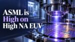 ASML Has High NA and Some Chipmakers Can’t Say No