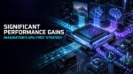 Significant Performance Gains Reinforce Imagination’s GPU First Strategy