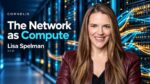 Lisa Spelman The network as compute